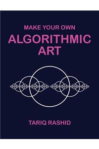 Make Your Own Algorithmic Art