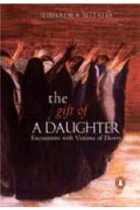 The Gift of a Daughter: Encounters with Victims of Dowry