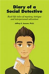 Diary of a Social Detective: Real-Life Tales of Mystery, Intrigue and Interpersonal Adventure