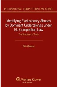 Identifying Exclusionary Abuses by Dominant Undertakings Under Eu Competition Law