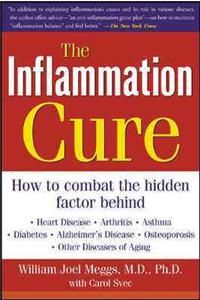 Inflammation Cure: Simple Steps for Reversing Heart Disease, Arthritis, Diabetes, Asthma, Alzheimer's Disease, Osteoporosis, Other Diseases of Aging