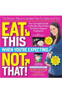 Eat This, Not That! When You're Expecting