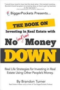 The Book on Investing in Real Estate with No (and Low) Money Down