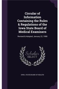 Circular of Information Containing the Rules & Regulations of the Iowa State Board of Medical Examiners