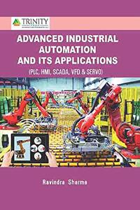 ADVANCED INDUSTRIAL AUTOMATION AND ITS APPLICATIONS