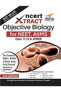 NCERT Xtract – Objective Biology for NEET, AIIMS, Class 11/ 12, JIPMER