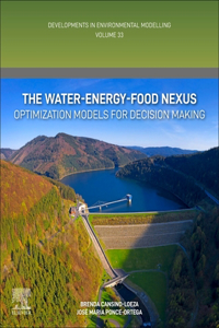 Water-Energy-Food Nexus: Optimization Models for Decision Making Volume 32