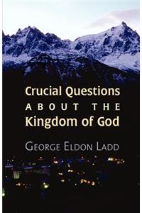 Crucial Questions about the Kingdom of God