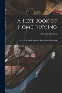 Text Book of Home Nursing