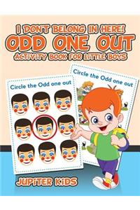 I Don't Belong In Here! Odd One Out Activity Book for Little Boys