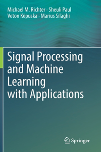 Signal Processing and Machine Learning with Applications