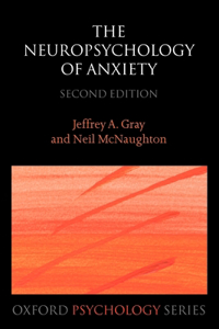 Neuropsychology of Anxiety: An Enquiry Into the Functions of the Septo-Hippocampal System