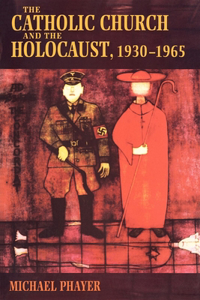 The Catholic Church and the Holocaust, 1930-1965