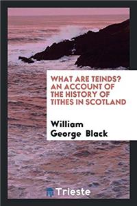 What are Teinds? An Account of the History of Tithes in Scotland