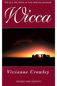 Wicca: A comprehensive guide to the Old Religion in the modern world