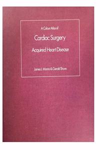 Acquired Heart Disease (Wolfe medical atlases)