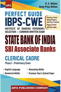 Perfect Guide IBPS - CWE (Institute of Banking Personnel Selection - Common Written Exam) State Bank of India SBI Associate Banks Clerical Cadre