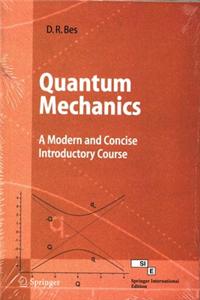 Quantum Mechanics : A Modern and Concise Introductory Course: Computer Science &amp;amp; Engineering