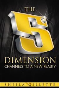 5th Dimension: Channels to a New Reality