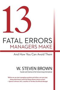 13 Fatal Errors Managers Make and How You Can Avoid Them