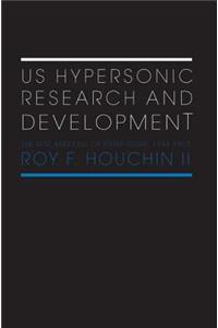 US Hypersonic Research and Development