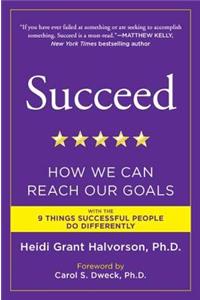 Succeed: How We Can Reach Our Goals