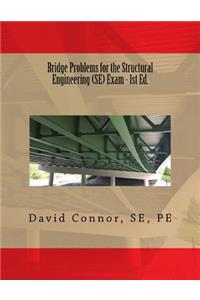 Bridge Problems for the Structural Engineering (SE) Exam