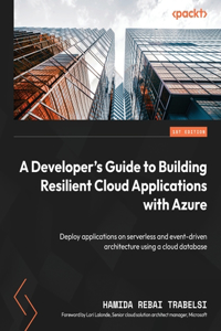 Developer's Guide to Building Resilient Cloud Applications with Azure