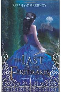 The Last of the Firedrakes (The Avalonia Chronicles Book 1)