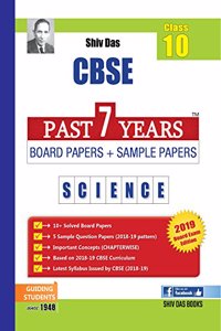 Shiv Das CBSE Past 7 Years Board Papers and Sample Papers for Class 10 Science (2019 Board Exam Edition)