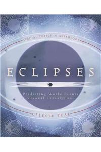 Eclipses: Predicting World Events and Personal Transformation