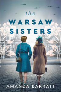 Warsaw Sisters: A Novel of WWII Poland