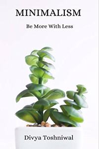 Minimalism: Be More With Less