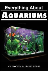 Everything About Aquariums