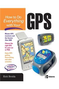 How to Do Everything with Your GPS