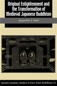 Original Enlightenment and the Transformation of Medieval Japanese Buddhism