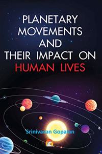 Planetary Movements And Their Impact On Human Lives