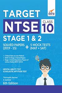Target NTSE Class 10 Stage 1 & 2 Solved Papers (2015 - 19) + 5 Mock Tests (MAT + SAT)