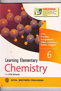 Learning Elementary Chemistry For ICSE Schools 6 [Paperback] Dr. R Goel