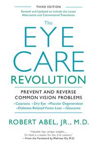 Eye Care Revolution: Prevent and Reverse Common Vision Problems, Revised and Updated