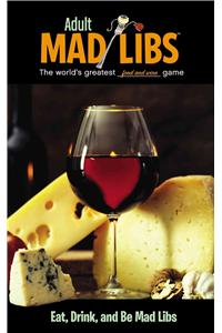 Eat, Drink, and Be Mad Libs