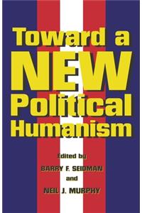 Toward A New Political Humanism