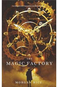 Magic Factory (Oliver Blue and the School for Seers-Book One)