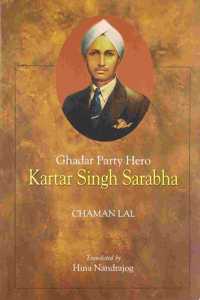 Ghadar Party Hero Kartar Singh Sarabha