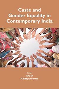 Caste and Gender Equality in Contemporary India [Hardcover] Editors:- Dr. Anji A, Dr. A. Ranjithkumar