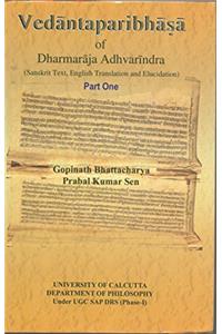 Vedantaparibhasha of Dharmaraja Adhvarindra Part I (Sanskrit Text, English Translation and Elucidation)