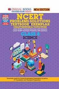 Oswaal NCERT Problems - Solutions (Textbook + Exemplar) Class 8 Science Book (For March 2020 Exam)