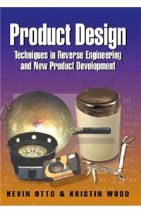 Product Design: Techniques in Reverse Engineering and New Product Development