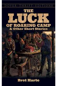 Luck of Roaring Camp and Other Short Stories