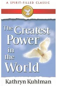 The Greatest Power in the World: A Spirit-Filled Classic